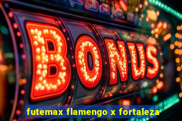 futemax flamengo x fortaleza